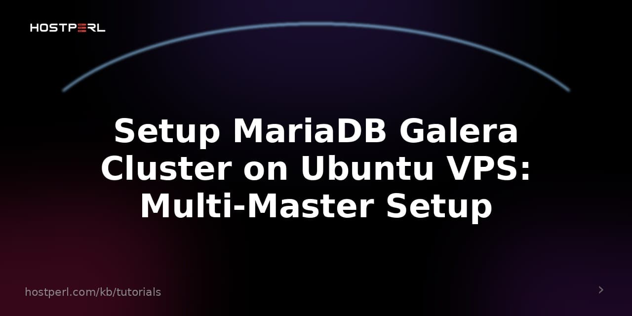 Setup MariaDB Galera Cluster on Ubuntu VPS: Multi-Master Setup
