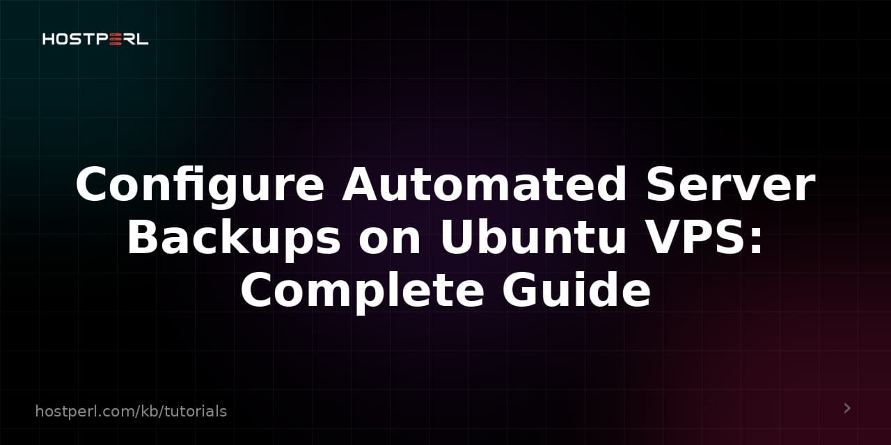 Configure Automated Server Backups on Ubuntu VPS: Complete Guide