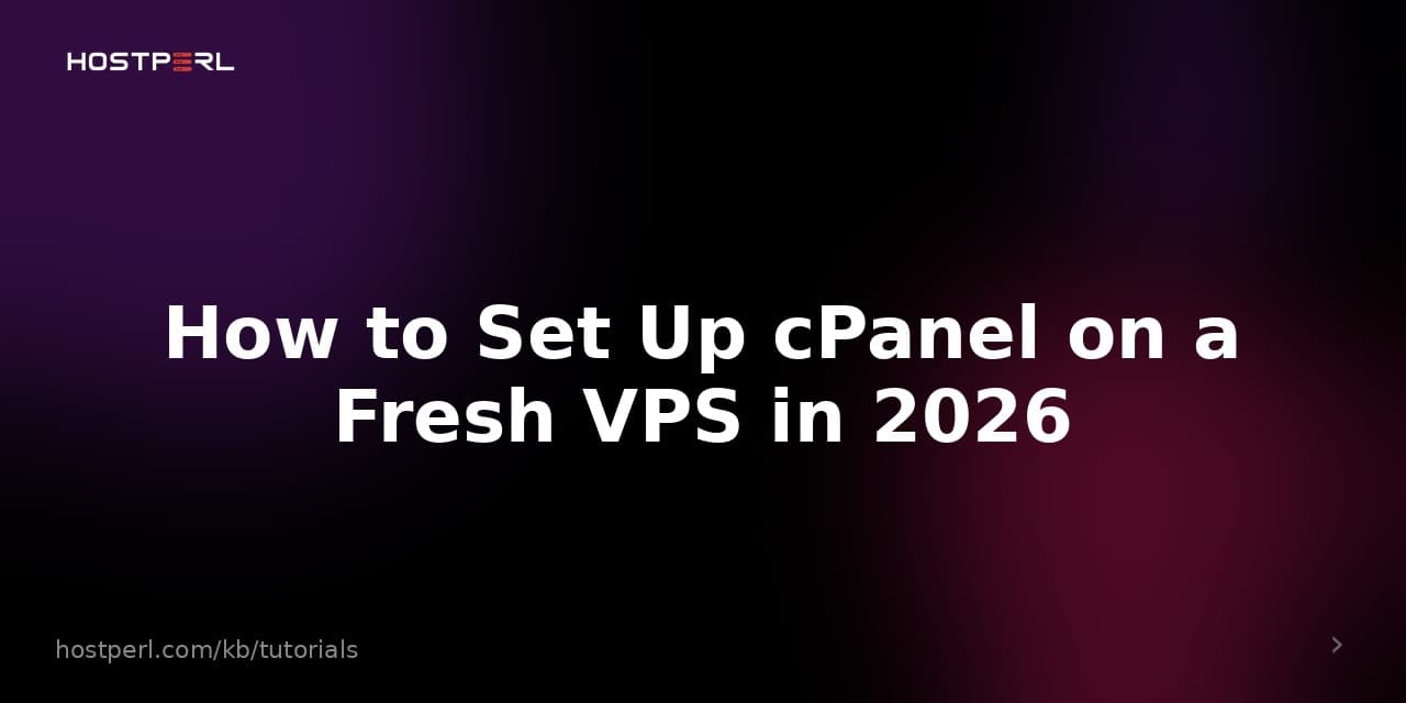 How to Set Up cPanel on a Fresh VPS in 2026