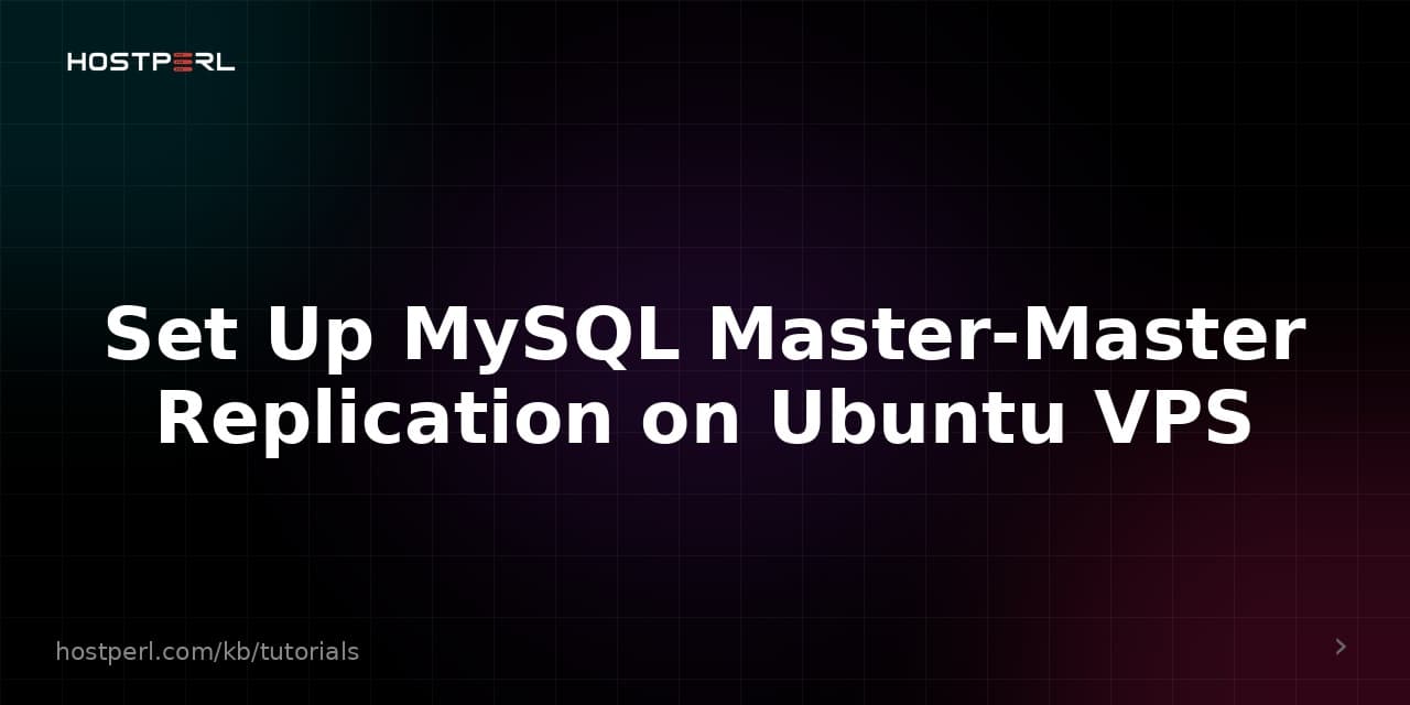 Set Up MySQL Master-Master Replication on Ubuntu VPS