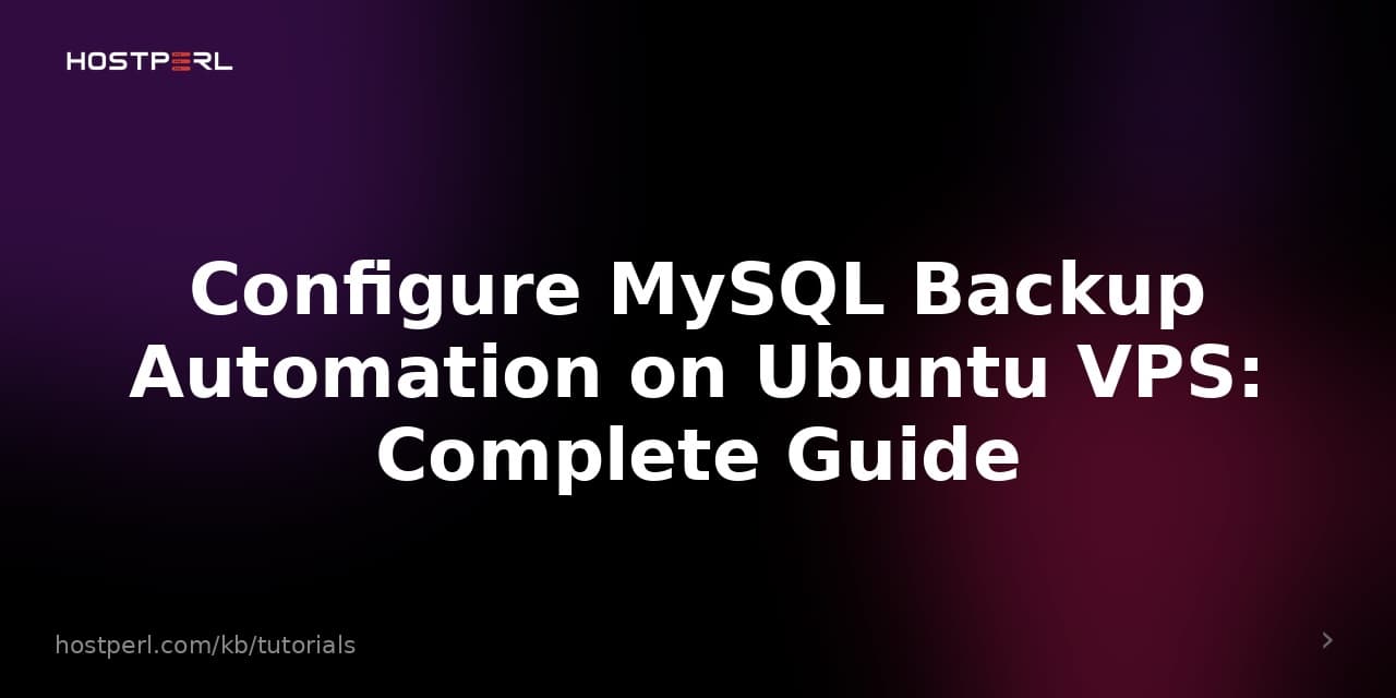 Configure MySQL Backup Automation on Ubuntu VPS: Complete Guide