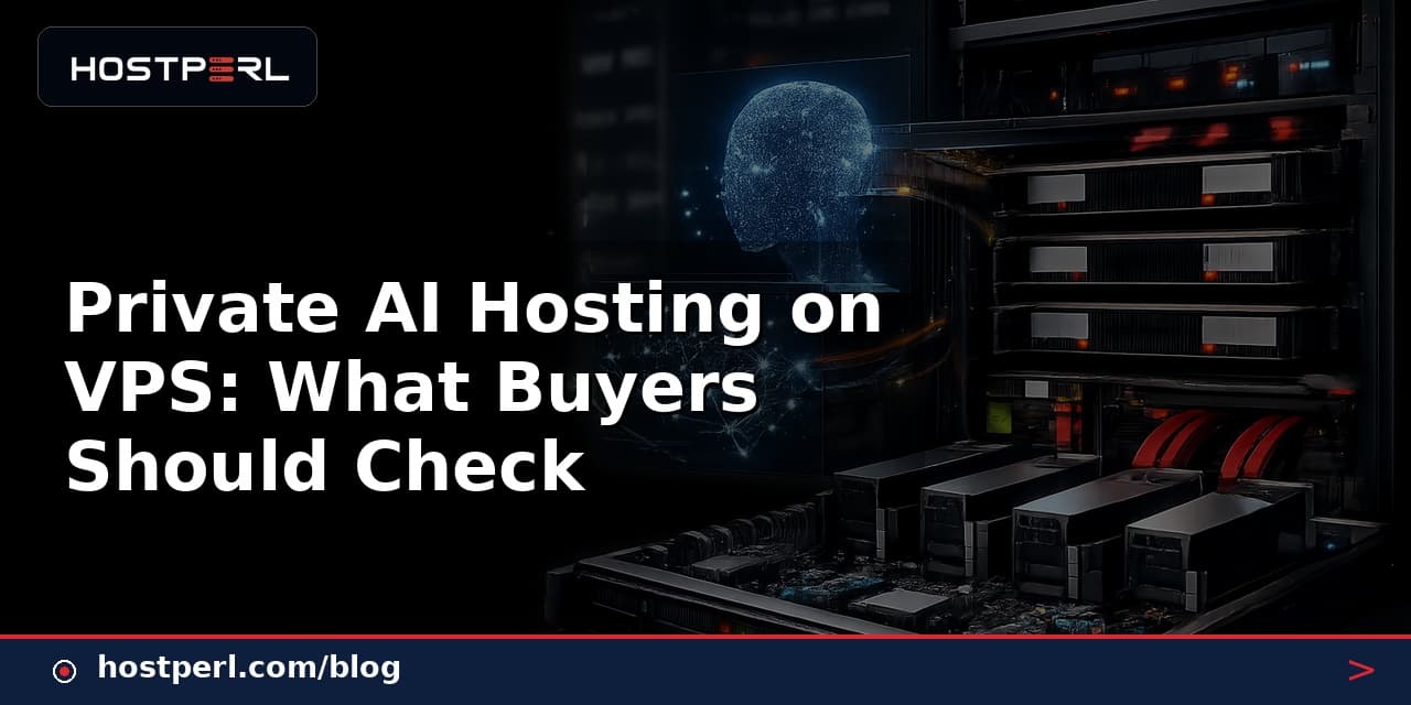 Private AI Hosting on VPS: What Buyers Should Check
