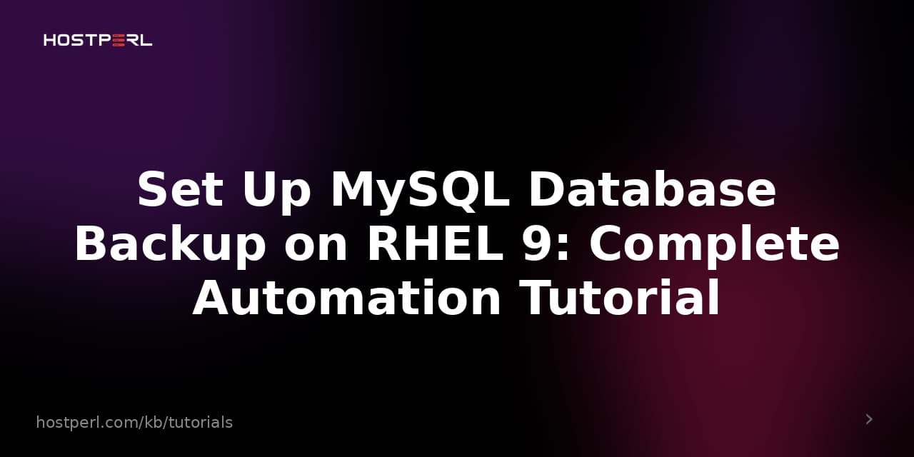 Set Up MySQL Database Backup on RHEL 9: Complete Automation Tutorial