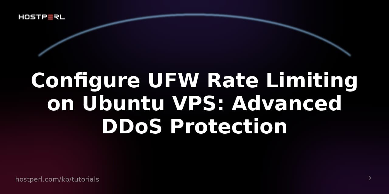 Configure UFW Rate Limiting on Ubuntu VPS: Advanced DDoS Protection