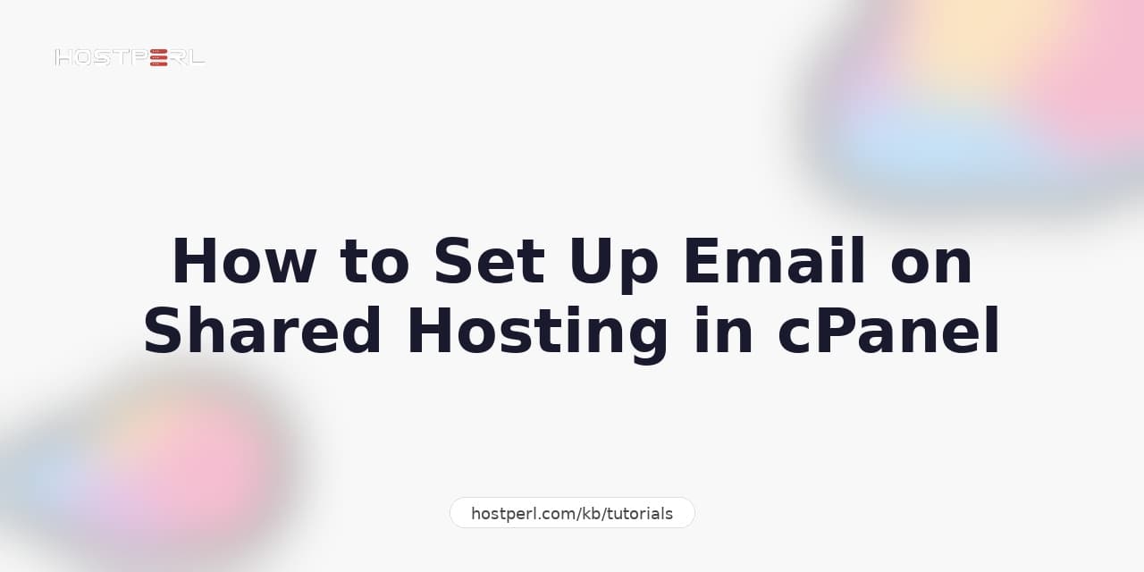 How to Set Up Email on Shared Hosting in cPanel