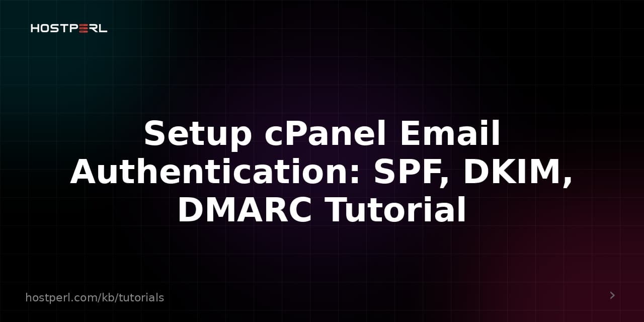 Setup cPanel Email Authentication: SPF, DKIM, DMARC Tutorial