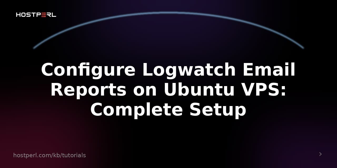 Configure Logwatch Email Reports on Ubuntu VPS: Complete Setup