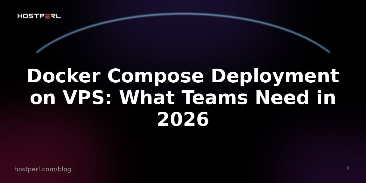 Docker Compose Deployment on VPS: What Teams Need in 2026