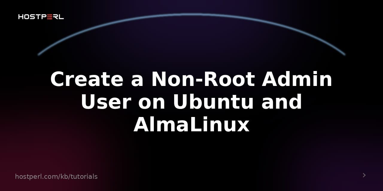 Create a Non-Root Admin User on Ubuntu and AlmaLinux