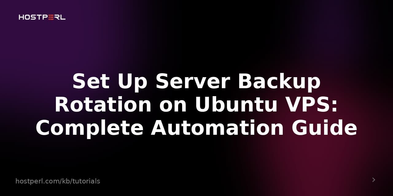 Set Up Server Backup Rotation on Ubuntu VPS: Complete Automation Guide