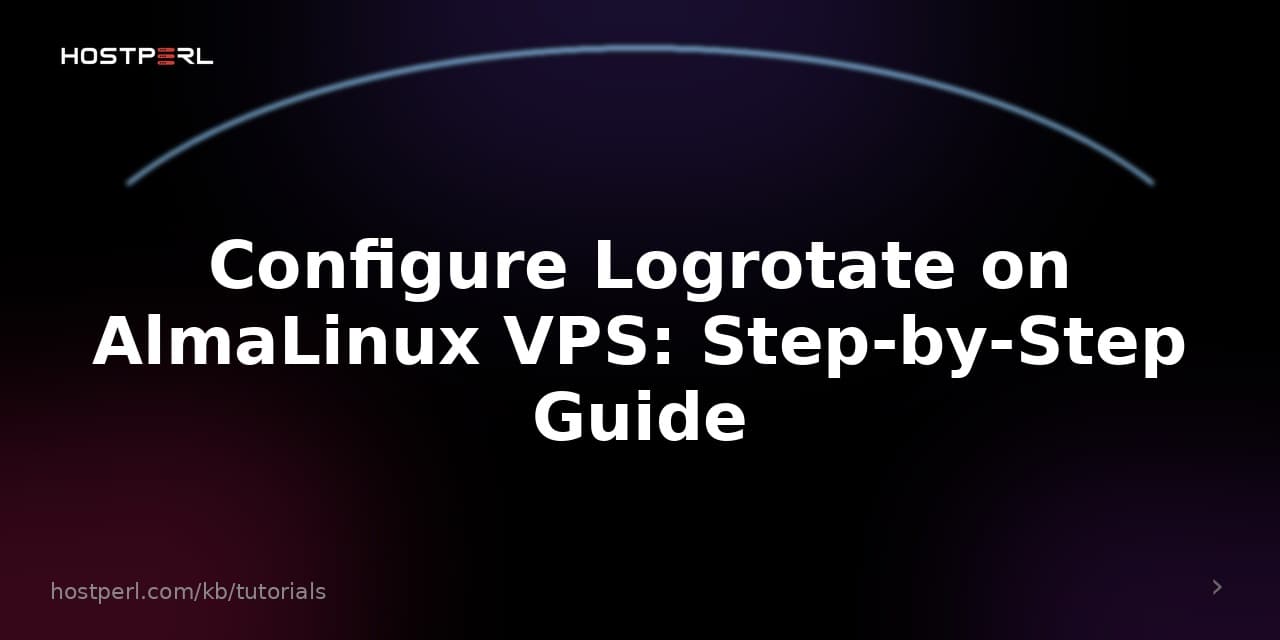 Configure Logrotate on AlmaLinux VPS: Step-by-Step Guide
