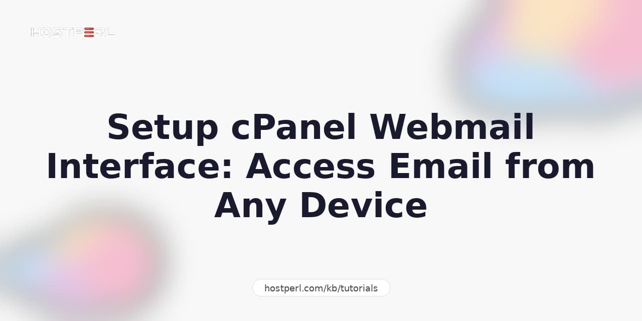 Setup cPanel Webmail Interface: Access Email from Any Device