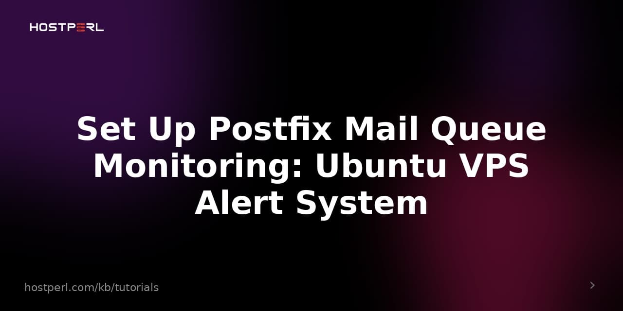 Set Up Postfix Mail Queue Monitoring: Ubuntu VPS Alert System