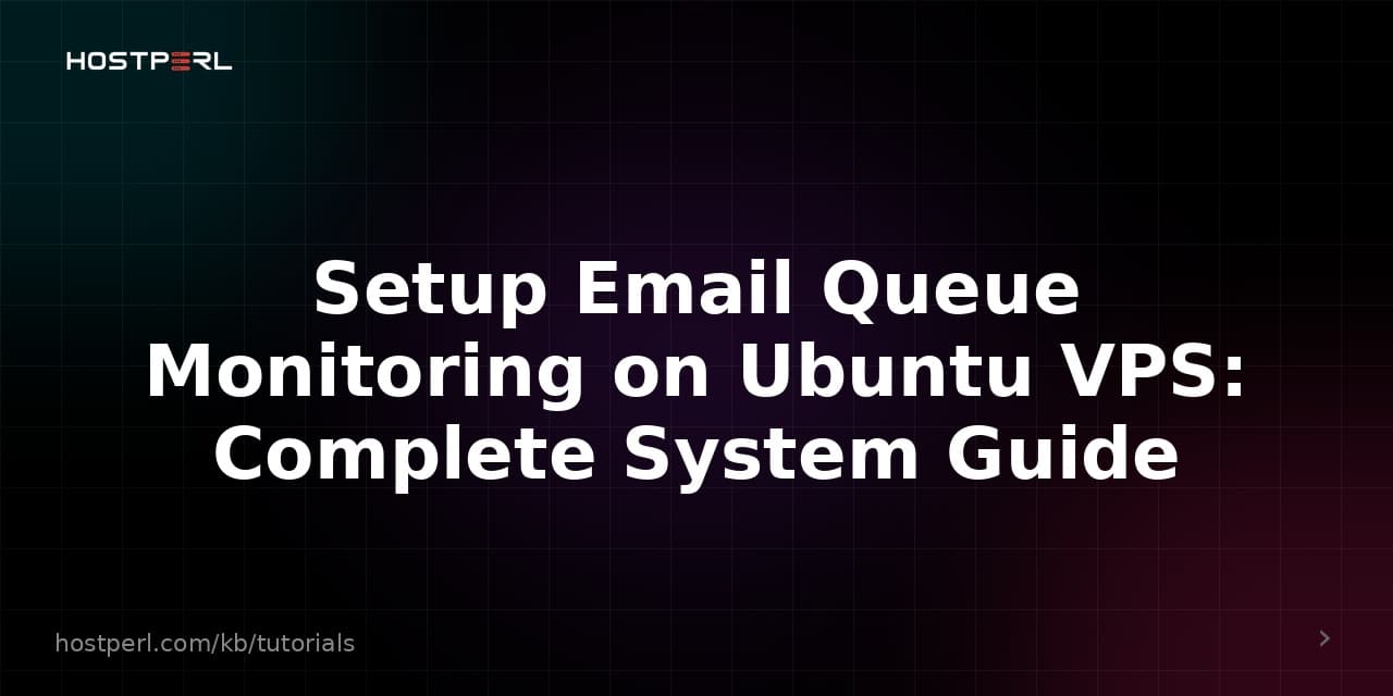 Setup Email Queue Monitoring on Ubuntu VPS: Complete System Guide
