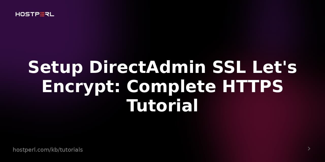 Setup DirectAdmin SSL Let's Encrypt: Complete HTTPS Tutorial