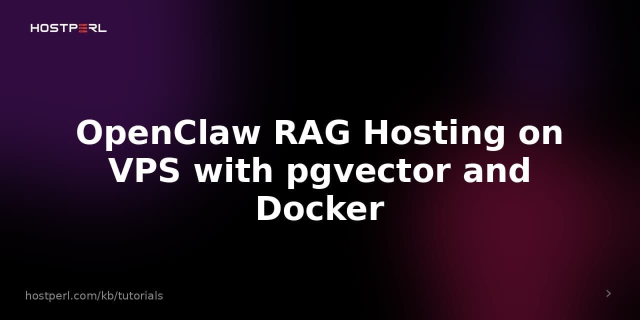OpenClaw RAG Hosting on VPS with pgvector and Docker