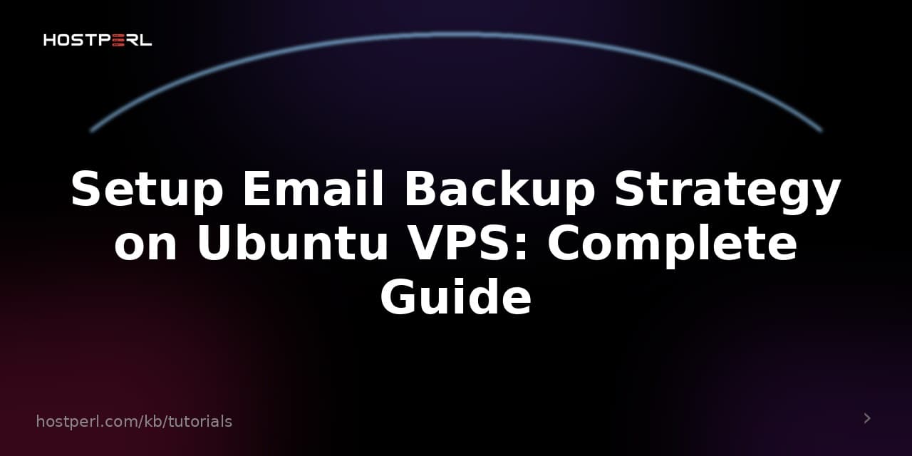 Setup Email Backup Strategy on Ubuntu VPS: Complete Guide