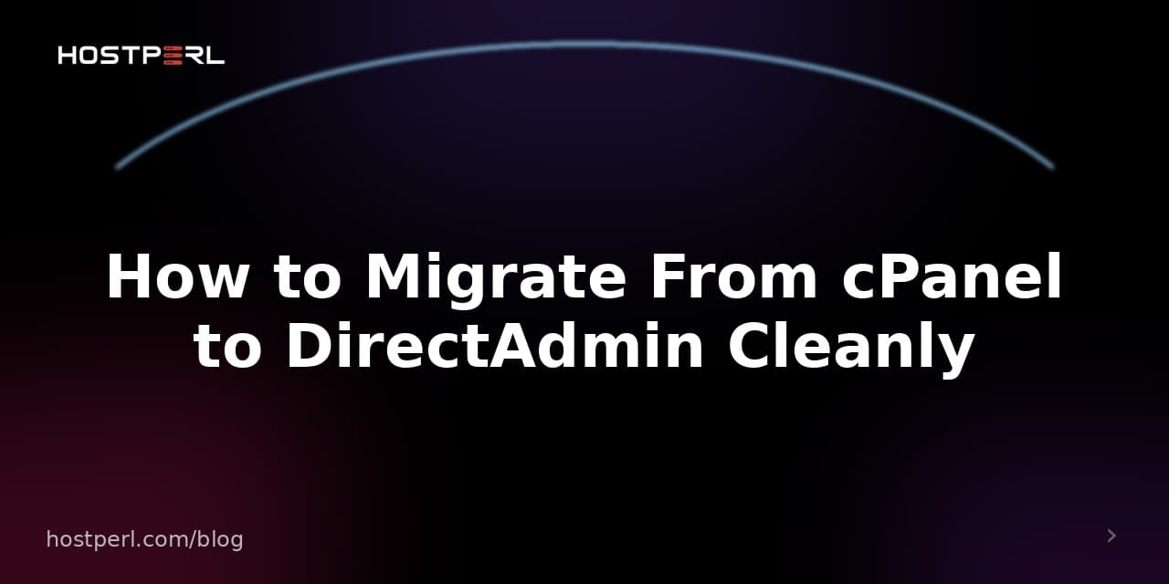How to Migrate From cPanel to DirectAdmin Cleanly