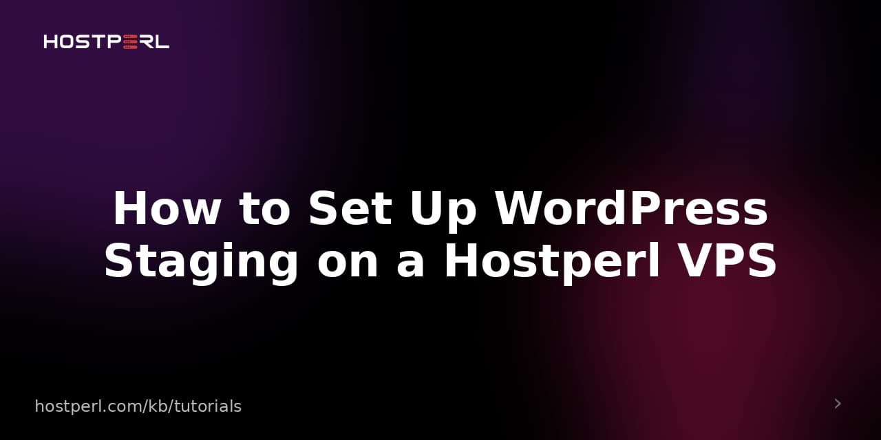 How to Set Up WordPress Staging on a Hostperl VPS