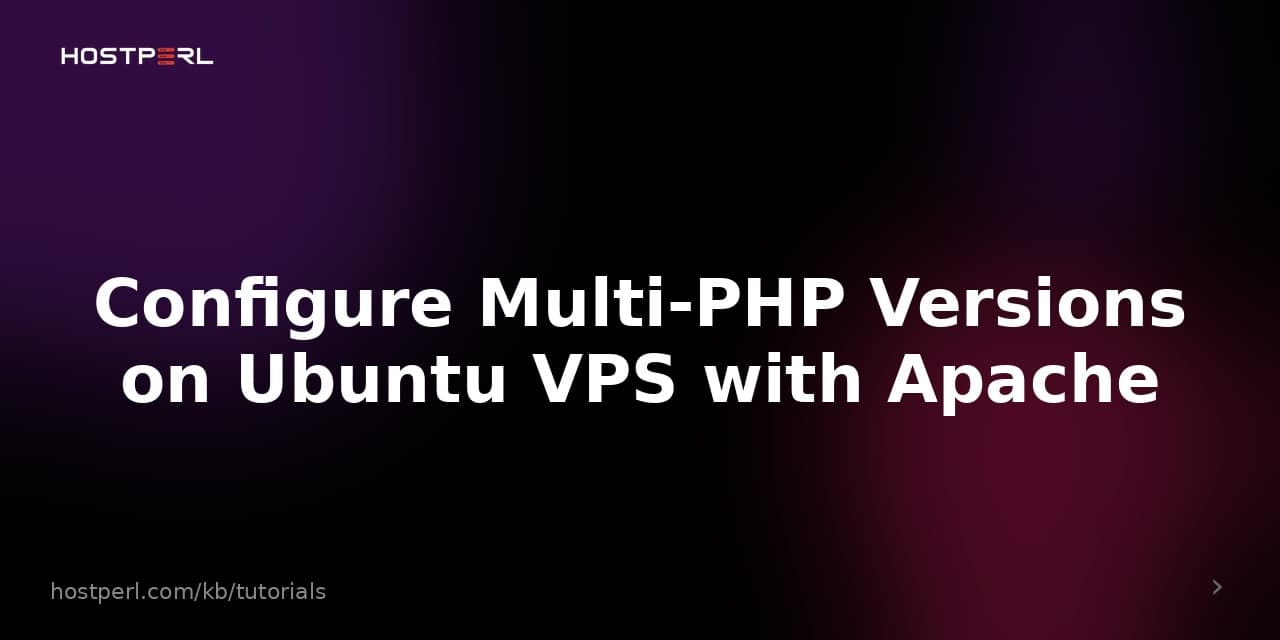 Configure Multi-PHP Versions on Ubuntu VPS with Apache