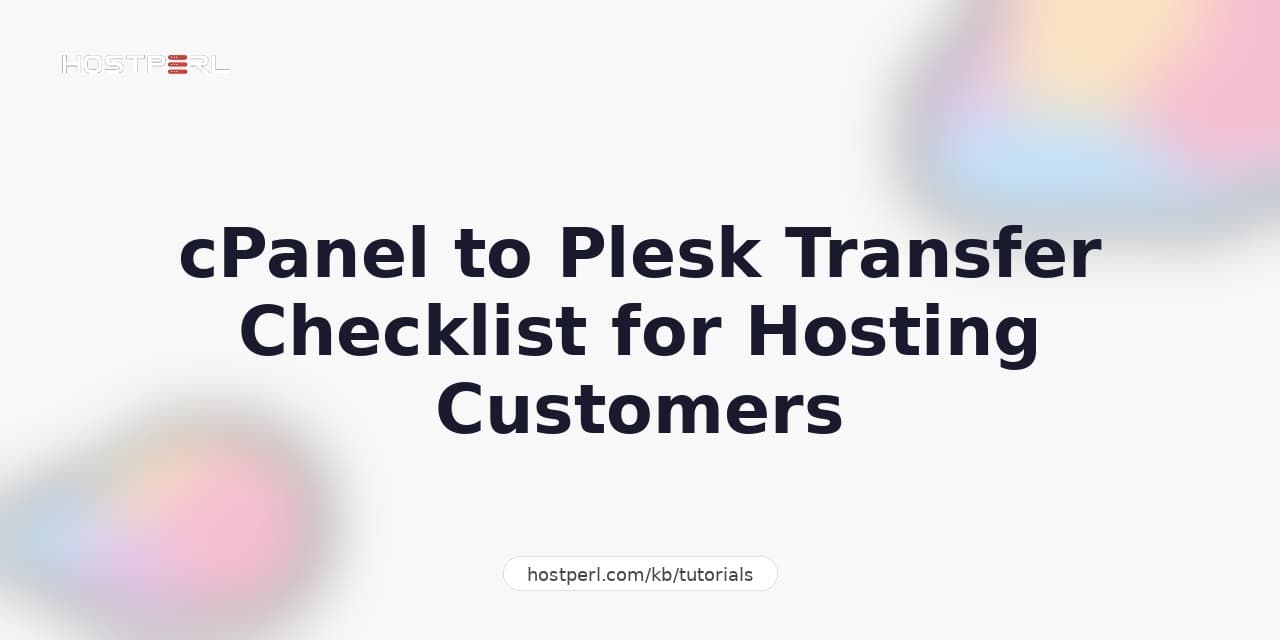 cPanel to Plesk Transfer Checklist for Hosting Customers