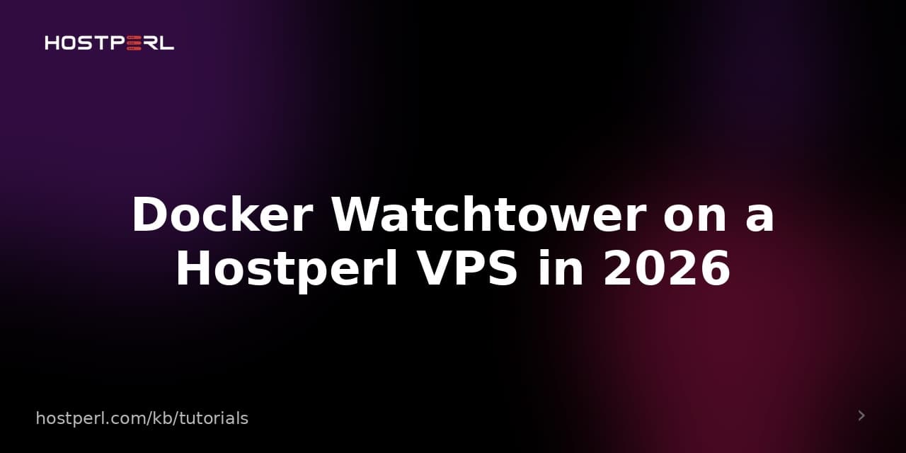 Docker Watchtower on a Hostperl VPS in 2026