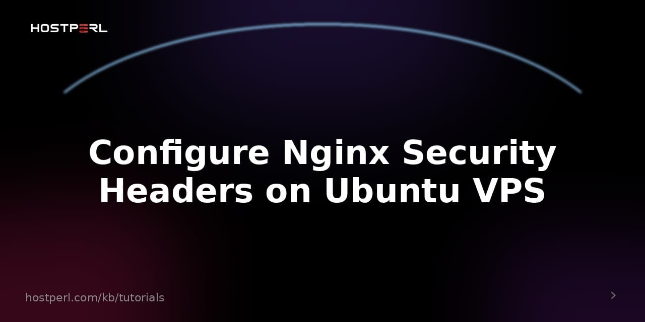 Configure Nginx Security Headers on Ubuntu VPS