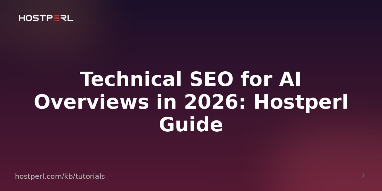 Technical SEO for AI Overviews in 2026: Hostperl Guide