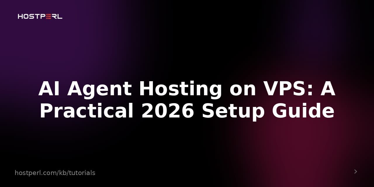 AI Agent Hosting on VPS: A Practical 2026 Setup Guide