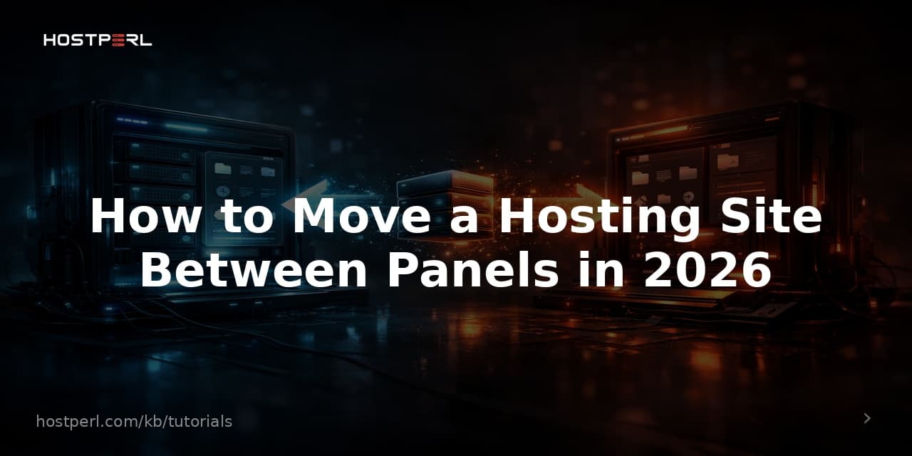 How to Move a Hosting Site Between Panels in 2026