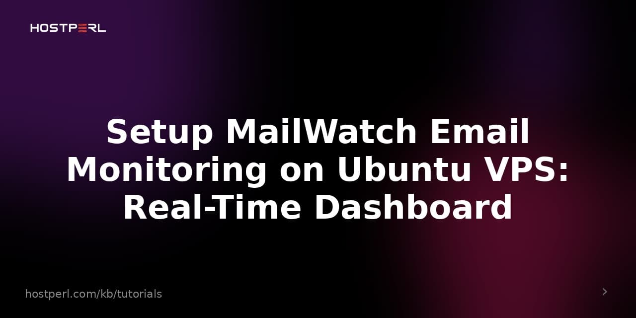 Setup MailWatch Email Monitoring on Ubuntu VPS: Real-Time Dashboard