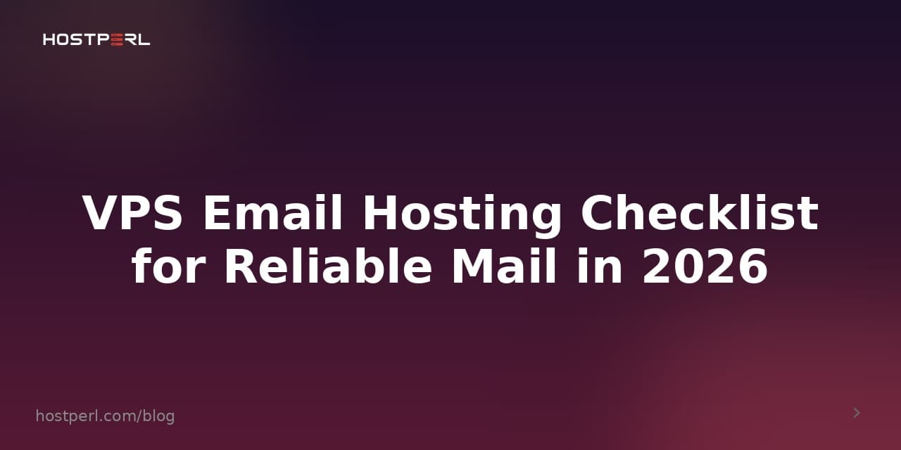 VPS Email Hosting Checklist for Reliable Mail in 2026