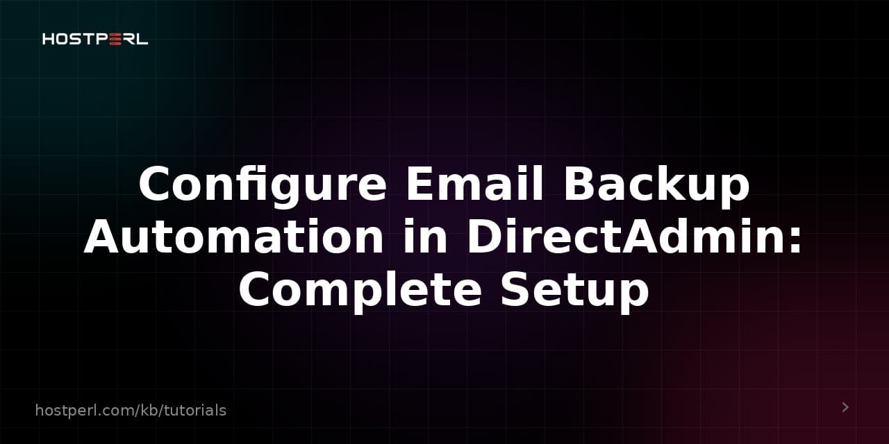 Configure Email Backup Automation in DirectAdmin: Complete Setup