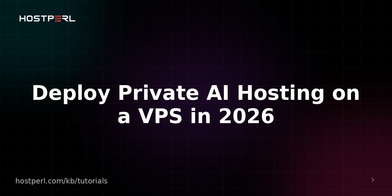 Deploy Private AI Hosting on a VPS in 2026