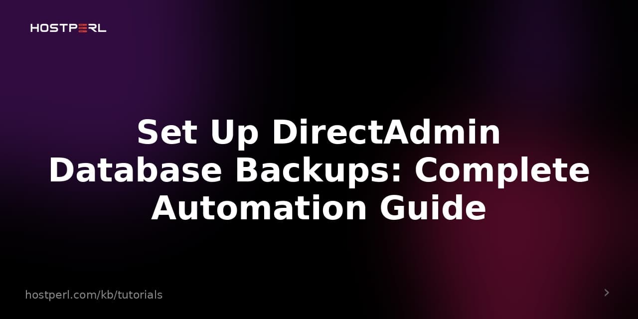 Set Up DirectAdmin Database Backups: Complete Automation Guide