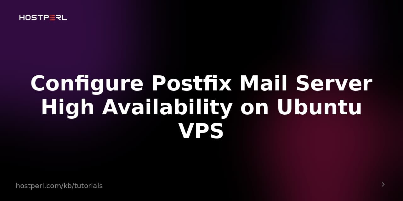 Configure Postfix Mail Server High Availability on Ubuntu VPS