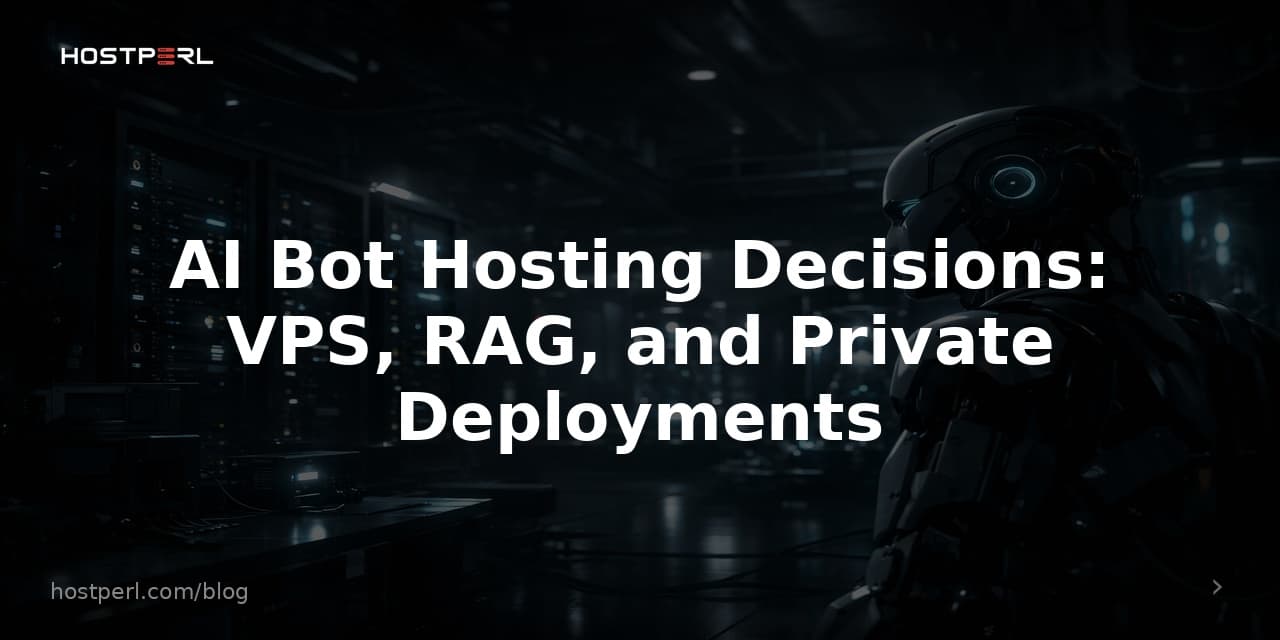 AI Bot Hosting Decisions: VPS, RAG, and Private Deployments