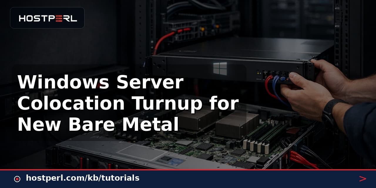Windows Server Colocation Turnup for New Bare Metal
