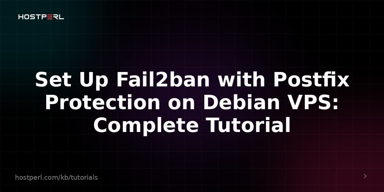 Set Up Fail2ban with Postfix Protection on Debian VPS: Complete Tutorial