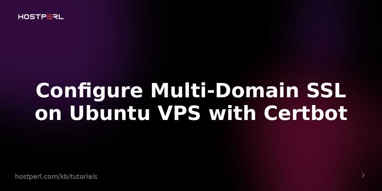 Configure Multi-Domain SSL on Ubuntu VPS with Certbot