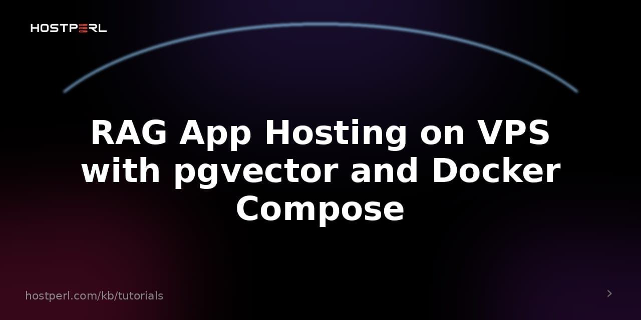 RAG App Hosting on VPS with pgvector and Docker Compose