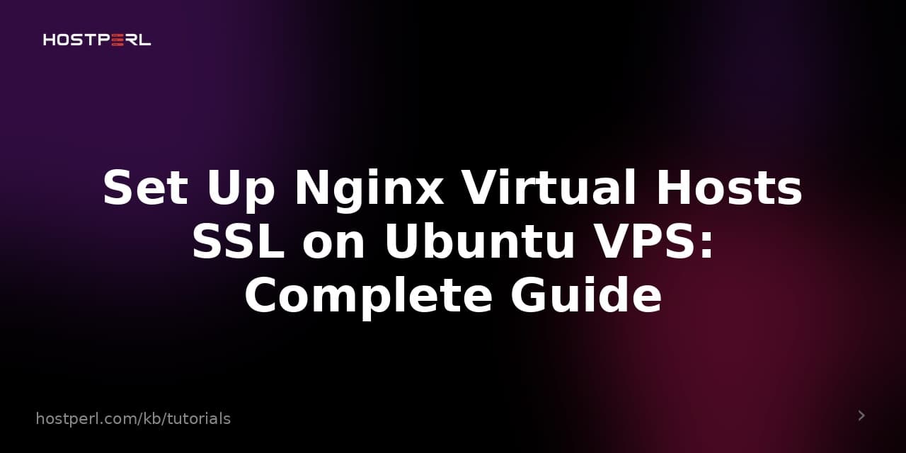 Set Up Nginx Virtual Hosts SSL on Ubuntu VPS: Complete Guide