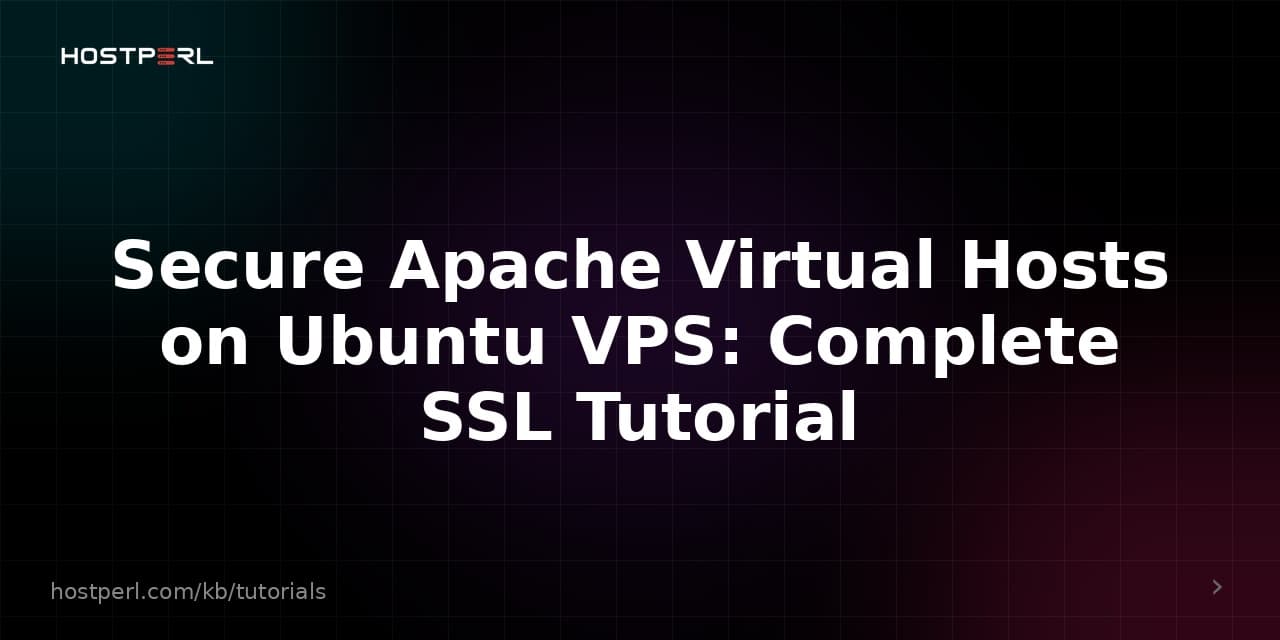 Secure Apache Virtual Hosts on Ubuntu VPS: Complete SSL Tutorial