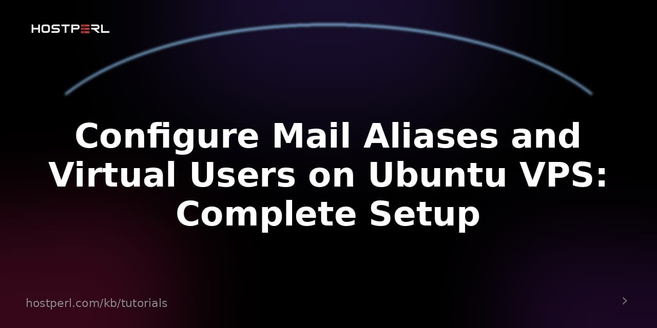 Configure Mail Aliases and Virtual Users on Ubuntu VPS: Complete Setup
