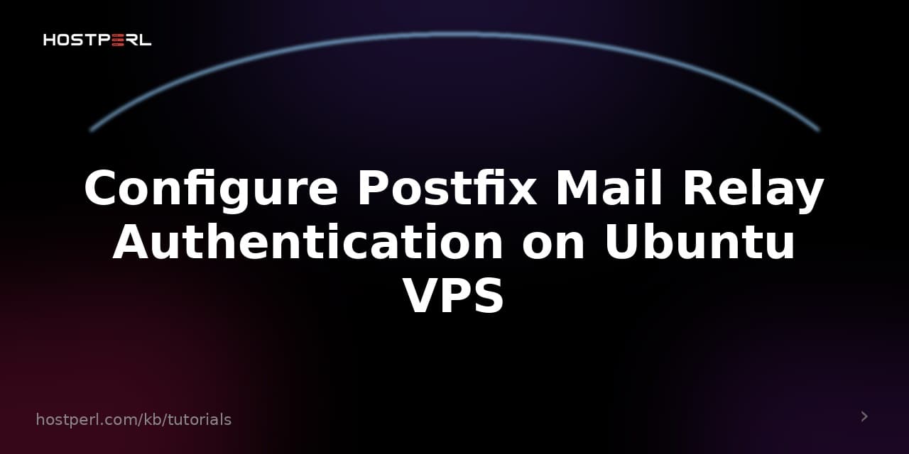 Configure Postfix Mail Relay Authentication on Ubuntu VPS