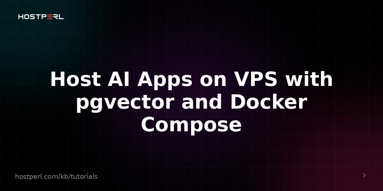 Host AI Apps on VPS with pgvector and Docker Compose
