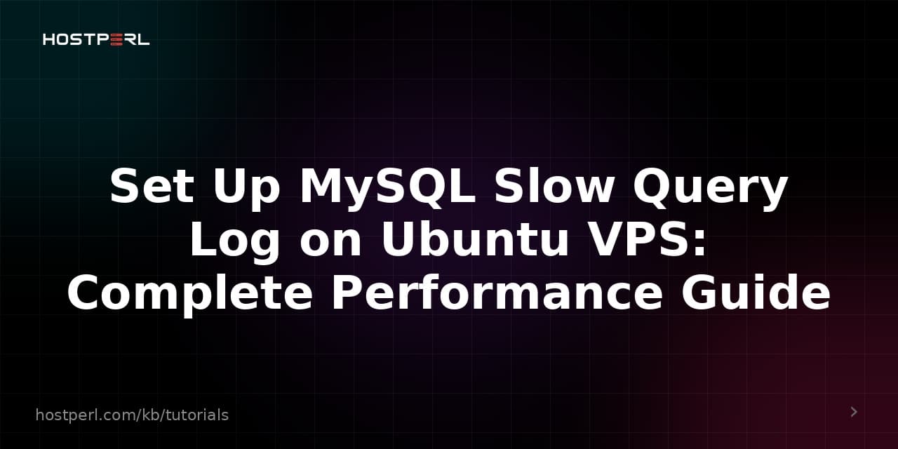 Set Up MySQL Slow Query Log on Ubuntu VPS: Complete Performance Guide