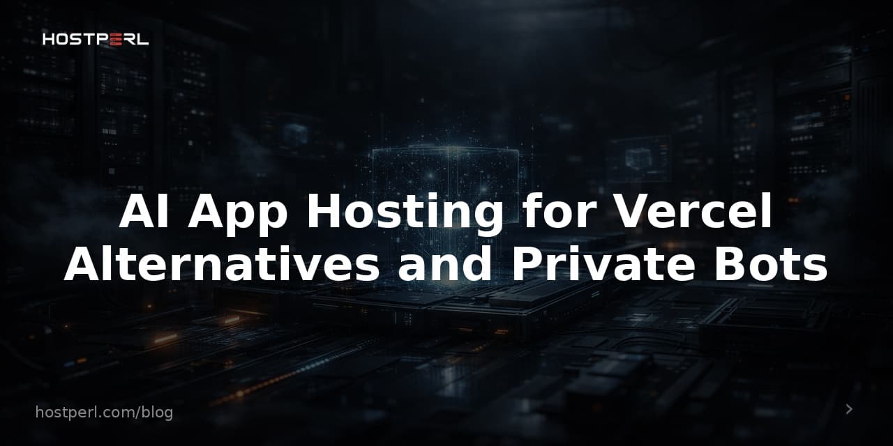 AI App Hosting for Vercel Alternatives and Private Bots