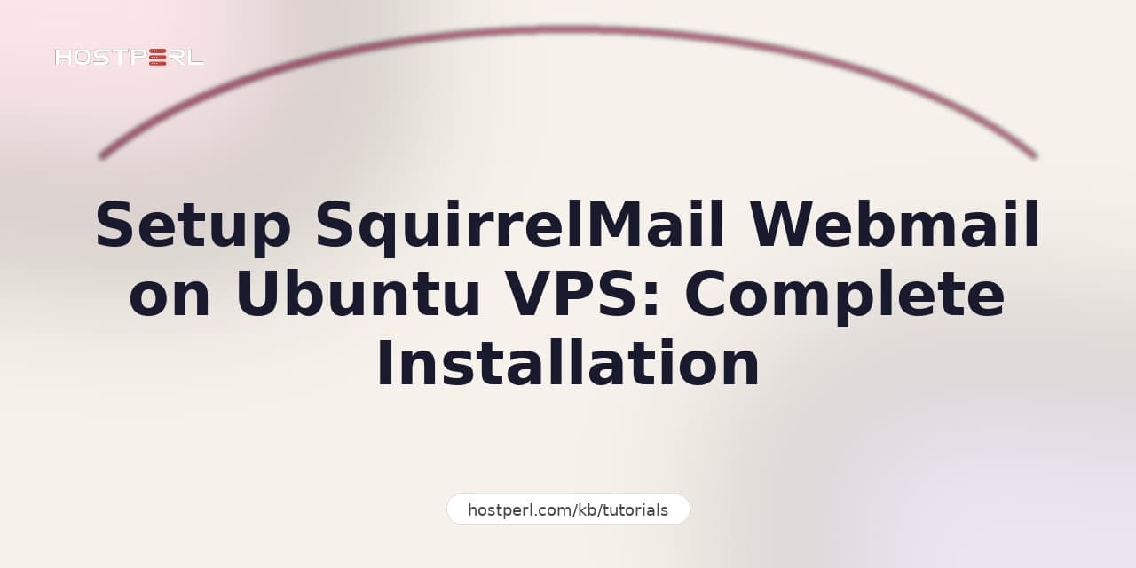 Setup SquirrelMail Webmail on Ubuntu VPS: Complete Installation