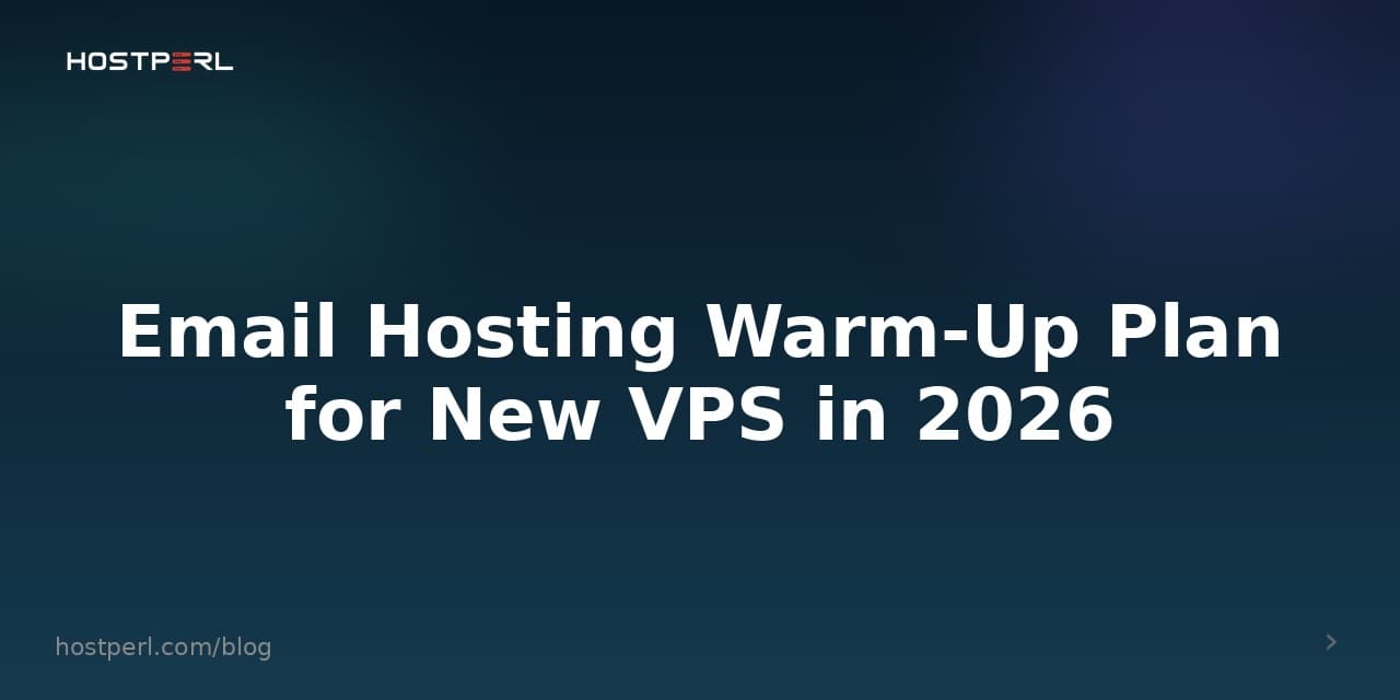 Email Hosting Warm-Up Plan for New VPS in 2026